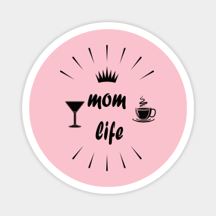 Mom Life shirt -Funny gift for a mom- Funny Mom Shirt - coffee and wine -mom to be T-shirt-mom life T-shirt Magnet